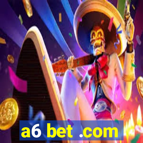 a6 bet .com